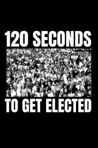 120 Seconds to Get Elected - Poster