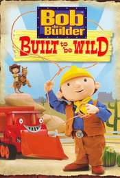 Bob the Builder: Built to be Wild
