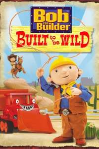 Bob the Builder: Built to be Wild - Poster