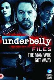 Underbelly Files: The Man Who Got Away