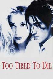 Too Tired to Die