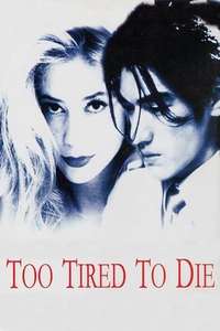 Too Tired to Die - Poster