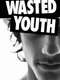 Wasted Youth