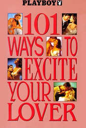 Playboy: 101 Ways to Excite Your Lover