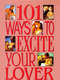 Playboy: 101 Ways to Excite Your Lover