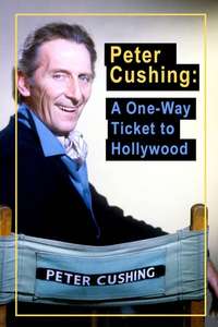 Peter Cushing: A One Way Ticket to Hollywood - Poster