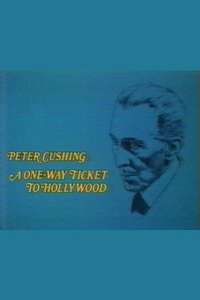 Peter Cushing: A One Way Ticket to Hollywood - Poster