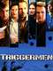 Triggermen