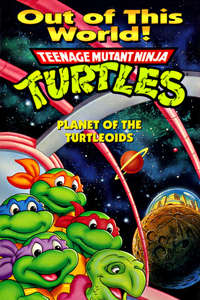Teenage Mutant Ninja Turtles: Planet of the Turtleoids - Poster