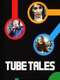Tube Tales