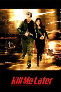 Kill Me Later - Poster