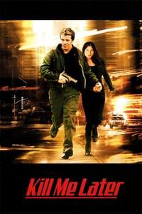 Kill Me Later - Poster