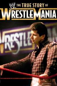 WWE: The True Story of WrestleMania - Poster
