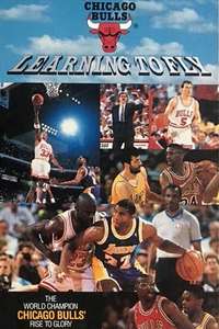 Learning to Fly: The World Champion Chicago Bulls Rise to Glory - Poster