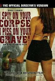 I Spit on Your Corpse  I Piss on Your Grave