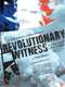 Revolutionary Witness