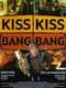 Kiss Kiss (Bang Bang)