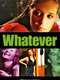 Whatever