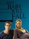 And Baby Will Fall