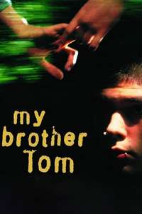 My Brother Tom - Poster