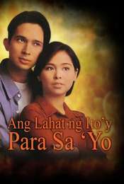 Ang Lahat Ng Ito'y Para Sa'yo