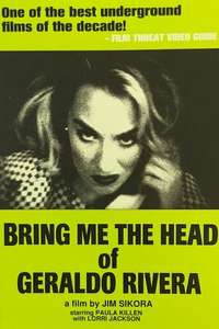 Bring Me the Head of Geraldo Rivera - Poster