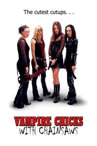 Vampire Chicks with Chainsaws - Poster