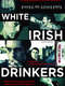 White Irish Drinkers