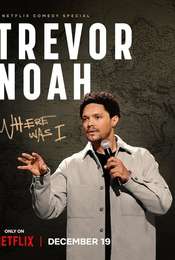 Trevor Noah: Where Was I