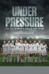 Under Pressure: The U.S. Women's World Cup Team - Posters