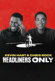 Kevin Hart & Chris Rock: Headliners Only