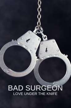 Bad Surgeon: Love Under the Knife
