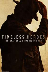 Timeless Heroes: Indiana Jones & Harrison Ford - Posters