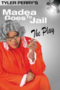 Madea Goes to Jail (The Play) - Poster