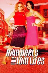 High Heels and Low Lifes - Poster
