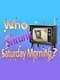 Who Shrunk Saturday Morning?