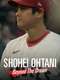 Shohei Ohtani: Beyond the Dream