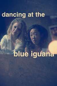 Dancing at the Blue Iguana - Poster