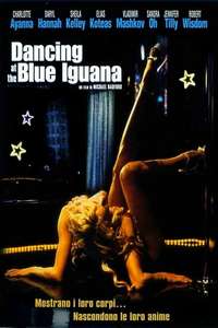 Dancing at the Blue Iguana - Poster