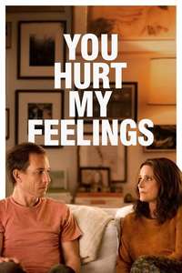 You Hurt My Feelings - Posters