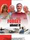 Forget About It