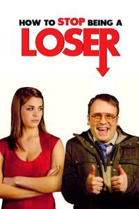 How To Stop Being A Loser - Poster