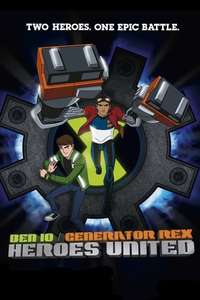 Ben 10/Generator Rex: Heroes United - Poster