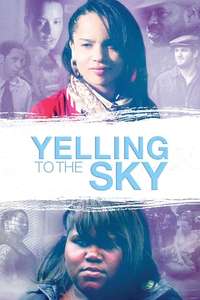 Yelling To The Sky - Poster