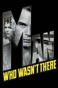 The Man Who Wasn't There - Poster