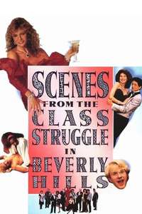 Scenes from the Class Struggle in Beverly Hills - Poster