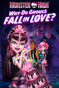 Monster High: Why Do Ghouls Fall in Love? - Poster