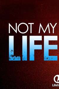 Not My Life - Poster