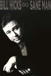 Bill Hicks: Sane Man