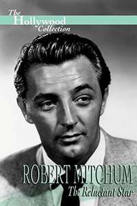 Robert Mitchum: The Reluctant Star - Poster